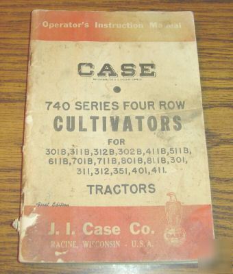 Case 301B-411 tractor 740 cultivator operator's manual
