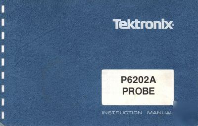 Tek tektronix P6202A operation & service manual