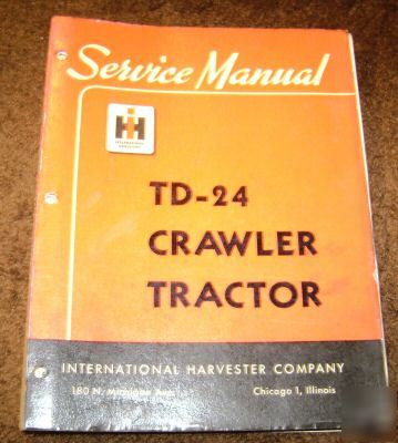Ih td-24 crawler tractor service repair shop manual