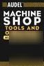 Audel book* machine shop tools & operations*millwrights