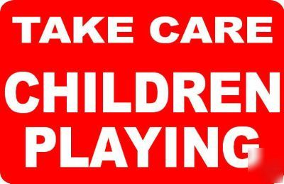 Take care children playing sign/notice