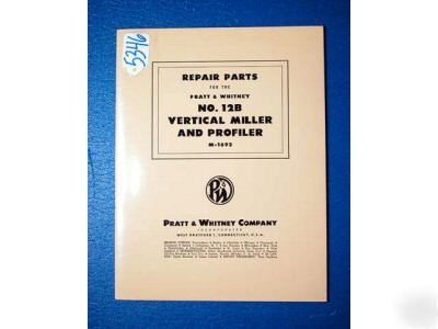 Pratt&whitney parts manual no.12B vert. miller/profiler