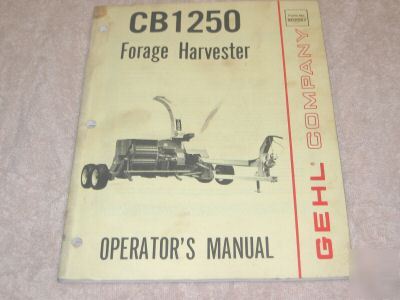 Gehl cb 1250 forage harvester operator manual 902567