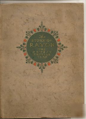 1925 1ST the story of rayon sc textile yarn book